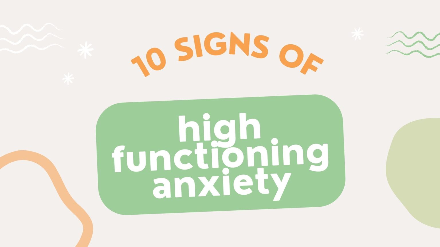 10 Signs of High Functioning Anxiety and What to Do